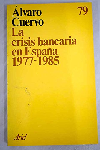 9788434410794: La crisis bancaria en España, 1977-1985: Causas, sistemas de tratamiento y coste (Spanish Edition)