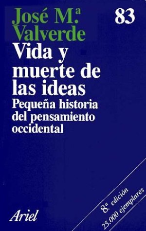 Stock image for Vida y Muerte de las Ideas: Pequena Historia del Pensamiento Occidental (Ariel) for sale by medimops