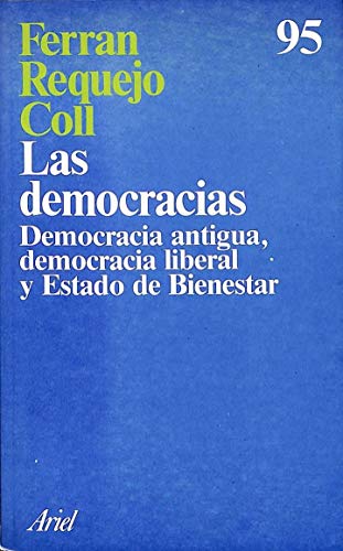 Stock image for LAS DEMOCRACIAS. Democracia antigua, democracia liberal y Estado de Bienestar for sale by Libreria HYPATIA BOOKS