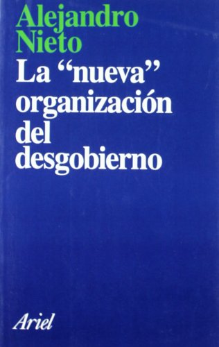 Imagen de archivo de LA 'NUEVA' ORGANIZACIÓN DEL DESGOBIERNO a la venta por KALAMO LIBROS, S.L.