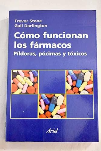 9788434412231: Como Funcionan Los Farmacos: Pildoras, Pocimas Y Toxicos