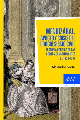 9788434413610: Mendizbal: Historia poltica de las Cortes constituyentes de 1836-37