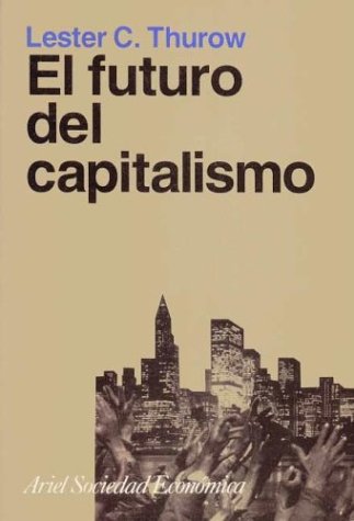 El futuro del capitalismo (9788434414204) by Lester Carl Thurow