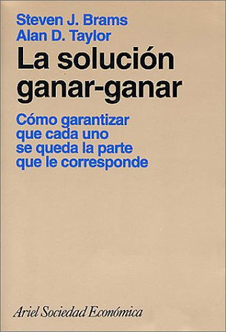 La soluciÃ³n ganar-ganar: cÃ³mo garantizar que cada uno se queda la parte que le corresponde (9788434414396) by BRAMS-TAYLOR; Alan D. Taylor; Steven J. Brams