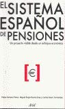 EL SISTEMA ESPAÑOL DE PENSIONES. Un Proyecto Viable desde un Enfoque Economico - SERRANO, FELIPE - MIGUEL ANGEL GARCIA - CARLOS BRAVO