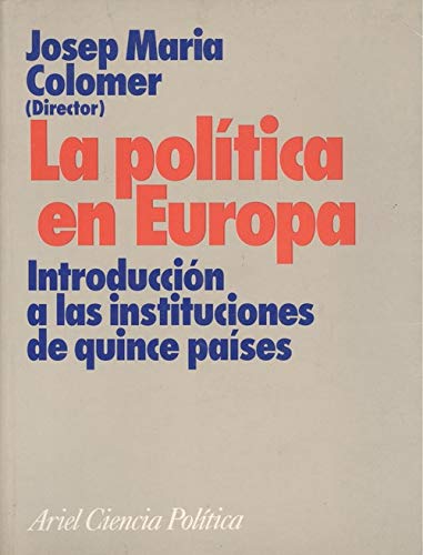 Beispielbild fr La Poltica en Europa Introduccin a las Instituciones de Quince Pases zum Verkauf von Hamelyn