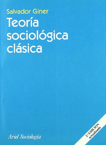 9788434417090: Teora sociolgica clsica (Ariel Ciencias Polticas)