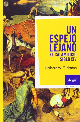 UN ESPEJO LEJANO EL CALAMITOSO SIGLO XIV