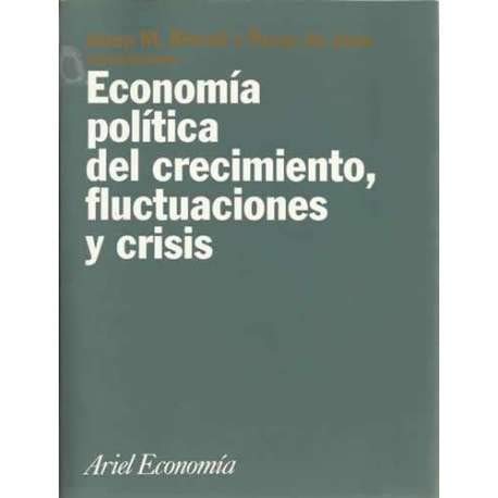 Beispielbild fr ECONOMA POLTICA DEL CRECIMIENTO, FLUCTUACIONES Y CRISIS zum Verkauf von Librera Circus