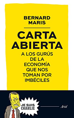 Beispielbild fr Carta abierta a los gurs de la economa que nos toman por imbciles (Ariel) zum Verkauf von medimops