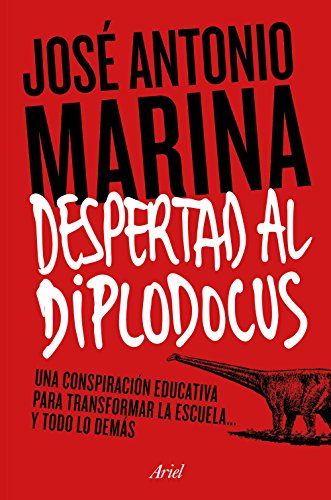 9788434422773: Despertad al Diplodocus: Una conspiracin educativa para transformar la escuela... y todo lo dems (Ariel)