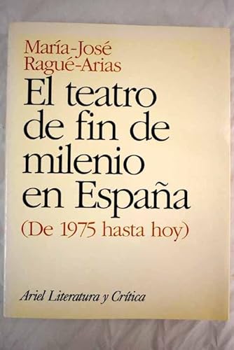 Imagen de archivo de El teatro de fin de milenio en Espaa (De 1975 hasta hoy). a la venta por Librera y Editorial Renacimiento, S.A.