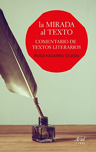 9788434425293: La mirada al texto: Comentario de textos literarios -  Navarro Durán, Rosa: 8434425297 - AbeBooks
