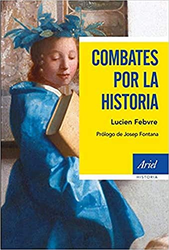 9788434425446: Combates por la historia: Prlogo de Josep Fontana (Ariel Historia)
