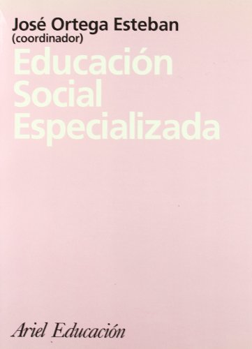 Imagen de archivo de EDUCACIN SOCIAL ESPECIALIZADA a la venta por Librerias Prometeo y Proteo