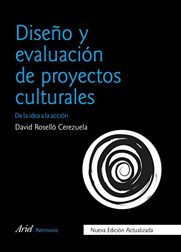 Imagen de archivo de DISEO Y EVALUACIN DE PROYECTOS CULTURALES: De la idea a la accin a la venta por KALAMO LIBROS, S.L.