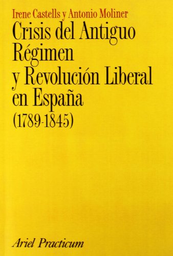 9788434428560: Crisis del Antiguo Rgimen y Revolucin Liberal en Espaa (1789-1845) (Ariel Historia)
