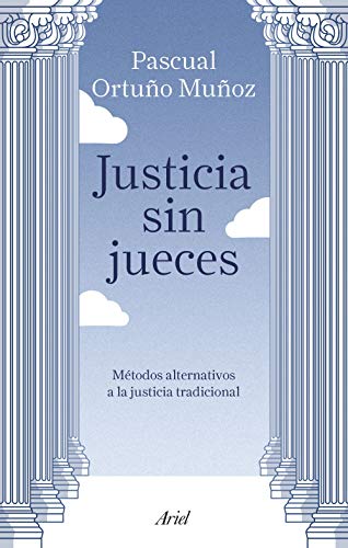 Imagen de archivo de Justicia sin jueces : mtodos alternativos a la justicia tradicional a la venta por medimops