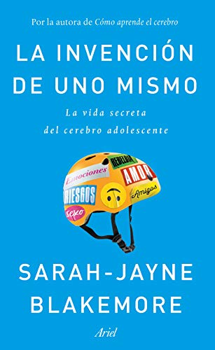 9788434429413: La invencin de uno mismo: La vida secreta del cerebro adolescente (Ariel)