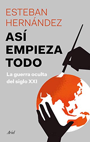 Imagen de archivo de As empieza todo: La guerra oculta del siglo XXI (Ariel) a la venta por medimops