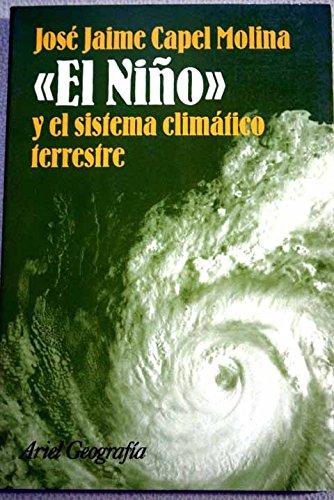 Imagen de archivo de El Nin?o, y, el sistema clima?tico terrestre (Ariel Geografi?a) (Spanish Edition) a la venta por Iridium_Books