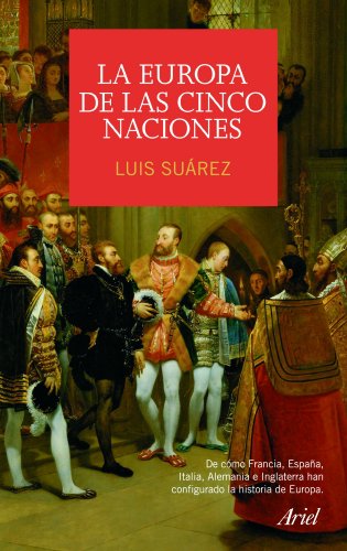 9788434434998: La Europa de las cinco naciones: De cmo Francia, Espaa, Italia, Alemania e Inglaterra han configurado la histor (Ariel)