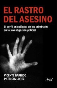 Beispielbild fr El rastro del asesino: El perfil psicolgico de los criminales en la investigacin policial (Ariel) zum Verkauf von LIBRERA MATHILDABOOKS