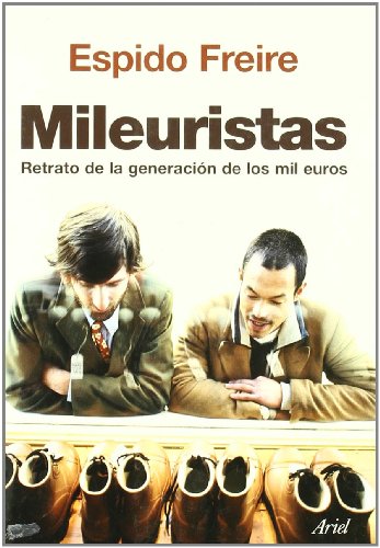 Imagen de archivo de MILEURISTAS CUERPO, ALMA Y MENTE DE LA GENERACION DE LOS 1000 EUROS a la venta por Librera Prez Galds