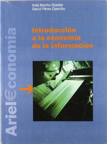 Introduccion a la Economia de la Informacion [Perfect Paperback] by Macho Iné. - Macho Stadler, Inés; Pérez Castrillo, David