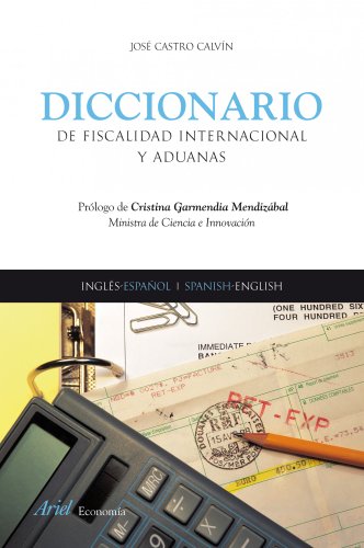 Imagen de archivo de DICCIONARIO DE FISCALIDAD INTERNACIONAL Y ADUANAS a la venta por KALAMO LIBROS, S.L.