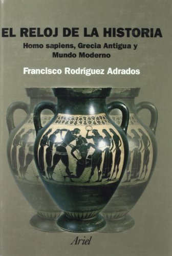 9788434452121: El reloj de la historia : Homo sapiens, Grecia Antigua y mundo moderno
