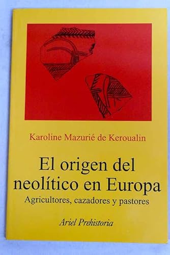 Stock image for El origen del neolitico en Europa. Agricultores, cazadores y pastores for sale by Iridium_Books