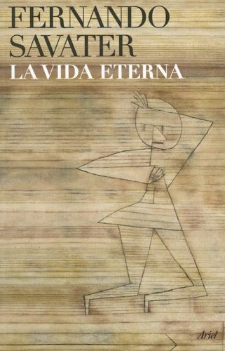 La Vida Eterna / The Eternal Life (Spanish Edition) (9788434453197) by Savater, Fernado