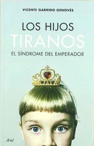 Imagen de archivo de Los Hijos Tiranos: el Sndrome Del Emperador a la venta por Hamelyn