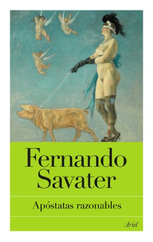 Apóstatas razonables (Biblioteca Fernando Savater) - Fernando Savater