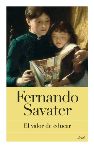 Imagen de archivo de El valor de educar (Biblioteca Fernando Savater) a la venta por Pepe Store Books
