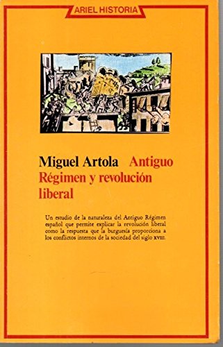 9788434465121: Antiguo regimen y revolucion liberal (Ariel Historia)