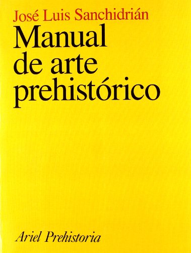 Stock image for manual de arte prehistorico ariel prehistoria sanchidri for sale by DMBeeBookstore