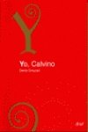 Yo, Calvino (Spanish Edition) (9788434467514) by DENIS CROUZET