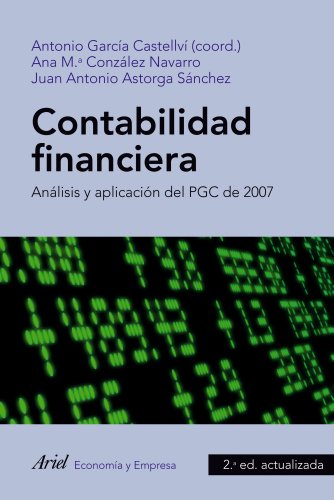 9788434469563: Contabilidad financiera: Anlisis y aplicacin del PGC de 2007 (ECONOMIA Y EMPRESA)