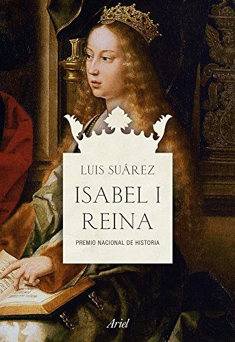 Isabel I. Reina.Premio Nacional de Historia