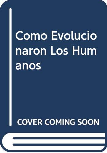 Stock image for Como Evolucionaron Los Humanos (Spanish Edition) for sale by Iridium_Books