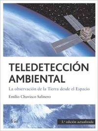 Imagen de archivo de TELEDETECCION AMBIENTAL: LA OBSERVACION DE LA TIERRA DESDE EL ESP ACIO a la venta por Iridium_Books