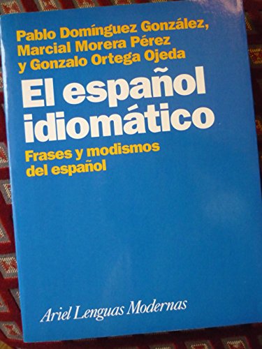 Beispielbild fr El espan ol idioma tico: Frases y modismos del espan ol (Ariel lingu i stica) (Spanish Edition) zum Verkauf von -OnTimeBooks-