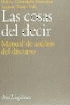 Beispielbild fr Las Cosas del Decir: Manual de Analisis del Discurso (Ariel Linguistica) (Spanish Edition) zum Verkauf von dsmbooks