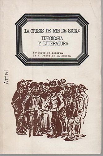 Stock image for La Crisis De Fin De Siglo: Ideologia y Literatura for sale by Anybook.com