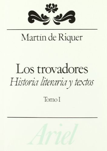 Beispielbild fr LOS TROVADORES: HISTORIA LITERARIA Y TEXTOS. IN THREE VOLUMES. zum Verkauf von Burwood Books