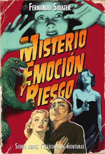 Misterio, emoción y riesgo. Sobre libros y películas de aventuras . - Savater, Fernando