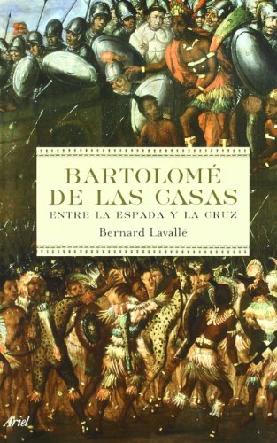 Beispielbild fr Bartolom de las Casas entre la espada y la cruz zum Verkauf von MARCIAL PONS LIBRERO