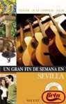Un Gran Fin de Semana en Sevilla/ A Great Weekend in Seville - Unknown Author